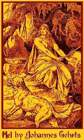 hel: the goddess of the realm of the unheroic dead, a daughter of Loki by the jotun Angrboða