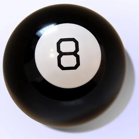 magic 8 ball: a novelty toy manufactured by Mattel that is a plastic sphere resembling an oversized eight ball...
