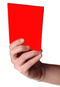 red card: a card displayed by the referee when a player is sent off for a serious infringement of the rules