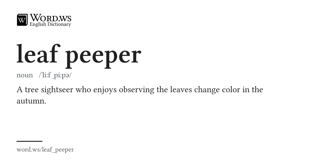 LEAF PEEPER Meaning & Definition | Word.ws